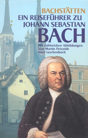 Bach-Stätten von Petzoldt,  Martin