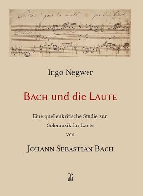 Bach und die Laute von Negwer,  Ingo