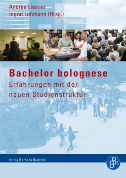 Bachelor bolognese – Erfahrungen mit der neuen Studienstruktur von Baumgart,  Franzjörg, Becker,  Katrin, Fritz,  Fabian, Gardi,  Nissar, Gerhard,  Sarah, Jendisch,  Juliane, Jost,  Hans-Ulrich, Knobloch,  Clemens, Liesner,  Andrea, Liessmann,  Konrad Paul, Link-Heer,  Ursula, Lohmann,  Ingrid, Mielich,  Sienah, Münte-Goussar,  Stephan, Neef,  Wolfgang, Rabl,  Mag. Christine, Schneijderberg,  Christian, Spieker,  Susanne, Stein,  Volker, Steinert,  Heinz, Wallimann,  Isidor, Wischmann,  Anke