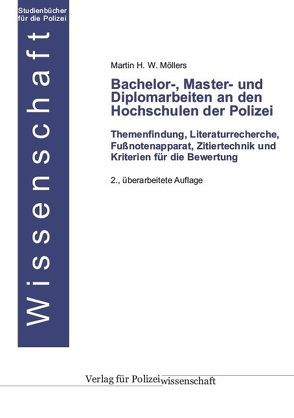 Bachelor-, Master- und Diplomarbeiten an den Hochschulen der Polizei von Möllers,  Martin H.W.