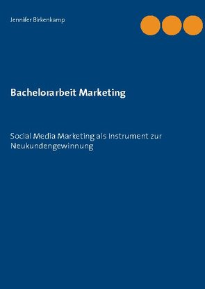 Bachelorarbeit Marketing von Birkenkamp,  Jennifer