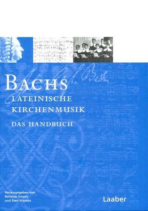 Bachs lateinische Kirchenmusik von Emans,  Reinmar, Hiemke,  Sven