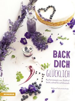 Back dich glücklich von Italiano,  Sara, Tschurtschenthaler,  Waltraud