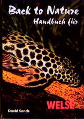 Back to Nature Handbuch für Welse von Sands,  David