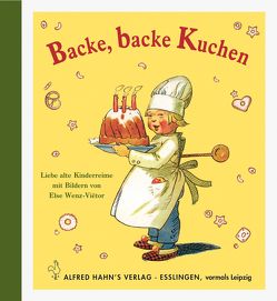 Backe, backe Kuchen von Wenz-Viëtor,  Else