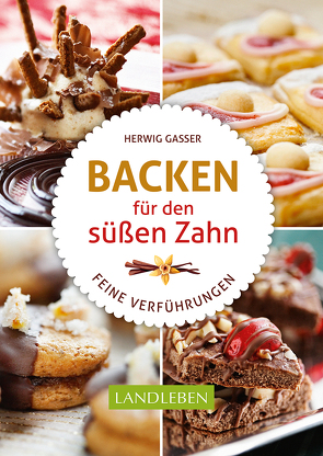 Backen für den süßen Zahn von Gasser,  Herwig