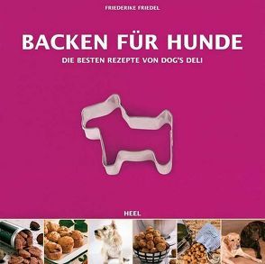 Backen für Hunde von Friedel,  Friederike