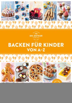 Backen für Kinder von A–Z von Oetker,  Dr.