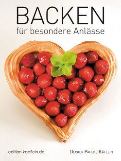 Backen für besondere Anlässe von Decker,  Hermann, Decker-Pahlke,  Sabine, Käflein,  Achim, Pahlke,  Markus