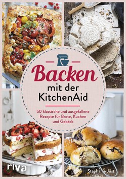 Backen mit der KitchenAid von Just,  Stephanie