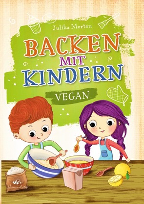 Backen mit Kindern von Merten,  Julika