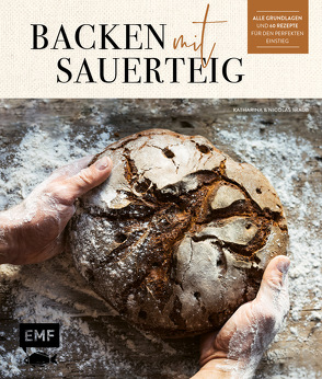 Backen mit Sauerteig: Wurzel-Brot, Emmer-Krustenbrot, Baguette, Bagels, Vinschgerl und mehr von Traub,  Katharina, Traub,  Nicolas