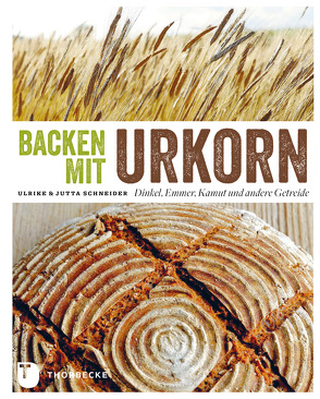 Backen mit Urkorn von Schneider,  Jutta, Schneider,  Ulrike