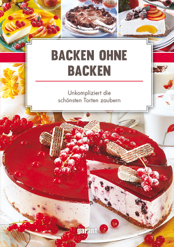 Backen ohne Backen – unkompliziert die