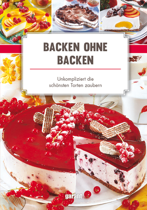 Backen ohne Backen – unkompliziert die