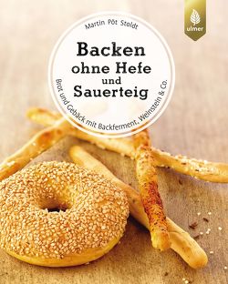 Backen ohne Hefe und Sauerteig von Stoldt,  Martin Pöt