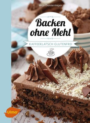 Backen ohne Mehl von Donnermeyer,  Anja