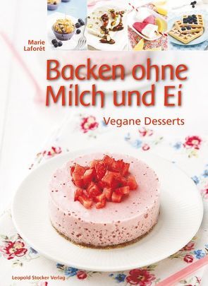 Backen ohne Milch und Ei von Laforêt,  Marie