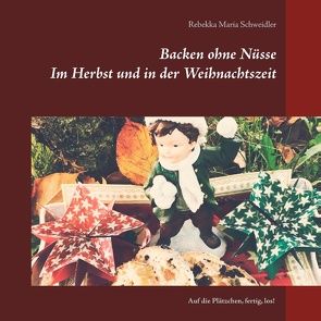 Backen ohne Nüsse von Schweidler,  Rebekka