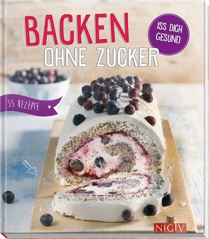 Backen ohne Zucker von Engels,  Nina