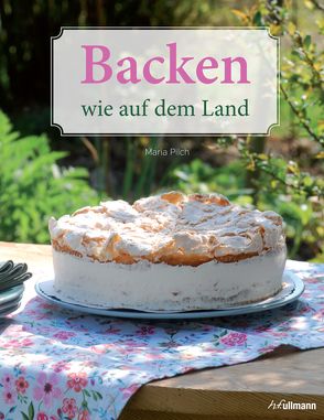 Backen wie auf dem Land (Sonderausgabe) von Pilch,  Maria