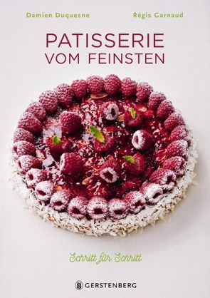 Patisserie vom Feinsten von Duquesne,  Damien, Garnaud,  Régis