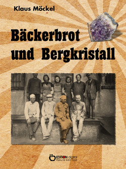 Bäckerbrot und Bergkristall von Möckel,  Klaus