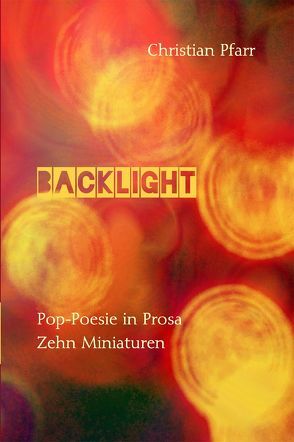 BACKLIGHT von Pfarr,  Christian