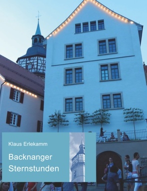 Backnanger Sternstunden von Erlekamm,  Klaus