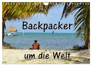 Backpacker um die Welt (Wandkalender 2024 DIN A4 quer), CALVENDO Monatskalender von Blümm,  Florian