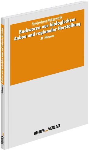 Backwaren aus biologischem Anbau und regionaler Herstellung von Klages,  Heiko, Wiemers,  Dr. Matthias