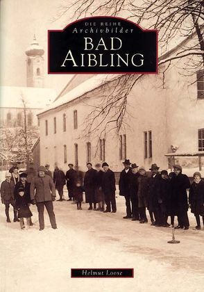 Bad Aibling von Loose,  Helmut