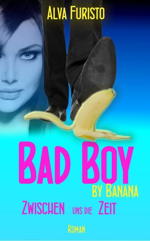 Bad Boy by Banana von Furisto,  Alva