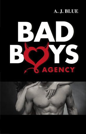 Bad Boys Agency von Blue,  A. J.