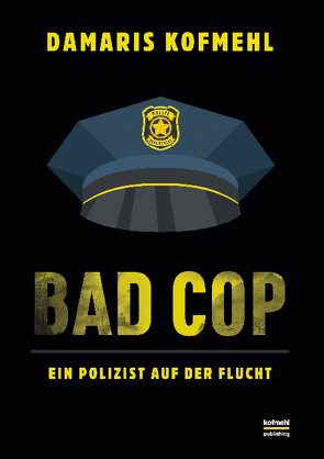 Bad Cop von Kofmehl,  Damaris