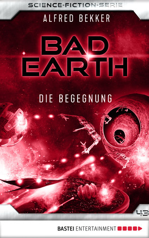 Bad Earth 43 – Science-Fiction-Serie von Bekker,  Alfred