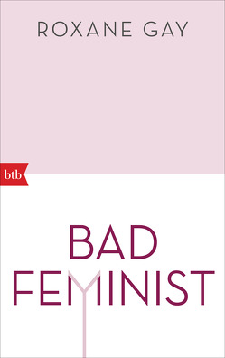 Bad Feminist von Gay,  Roxane, Spielmann,  Anne