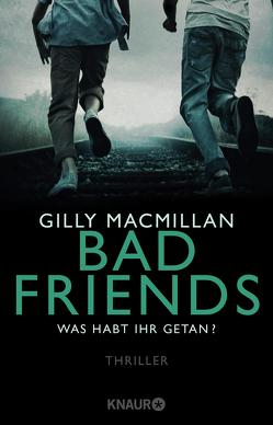 Bad Friends – Was habt ihr getan? von Hochsieder,  Maria, Macmillan,  Gilly