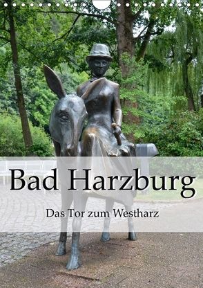 Bad Harzburg. Das Tor zum Westharz (Wandkalender 2018 DIN A4 hoch) von Styppa,  Robert