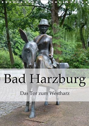 Bad Harzburg. Das Tor zum Westharz (Wandkalender 2019 DIN A4 hoch) von Styppa,  Robert