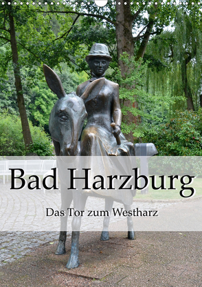 Bad Harzburg. Das Tor zum Westharz (Wandkalender 2020 DIN A3 hoch) von Styppa,  Robert