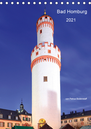 Bad Homburg 2021 von Petrus Bodenstaff (Tischkalender 2021 DIN A5 hoch) von Bodenstaff,  Petrus