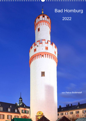 Bad Homburg 2022 von Petrus Bodenstaff (Wandkalender 2022 DIN A2 hoch) von Bodenstaff,  Petrus