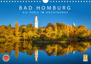 Bad Homburg – Die Perle im Hochtaunus (Wandkalender 2021 DIN A4 quer) von Mueringer,  Christian