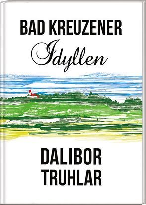 Bad Kreuzener Idyllen von Truhlar,  Dr. Dalibor