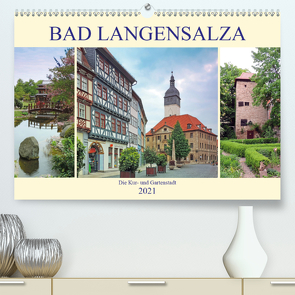 Bad Langensalza – Die Kur- und Gartenstadt (Premium, hochwertiger DIN A2 Wandkalender 2021, Kunstdruck in Hochglanz) von Geyer,  Volker