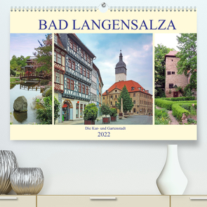 Bad Langensalza – Die Kur- und Gartenstadt (Premium, hochwertiger DIN A2 Wandkalender 2022, Kunstdruck in Hochglanz) von Geyer,  Volker
