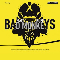 Bad Monkeys von Bandini,  Ditte, Bandini,  Giovanni, Brod,  Oliver, Deutschmann,  Heikko, Ruff,  Matt, Tabatabai,  Jasmin