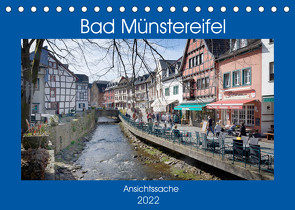 Bad Münstereifel – Ansichtssache (Tischkalender 2022 DIN A5 quer) von Bartruff,  Thomas