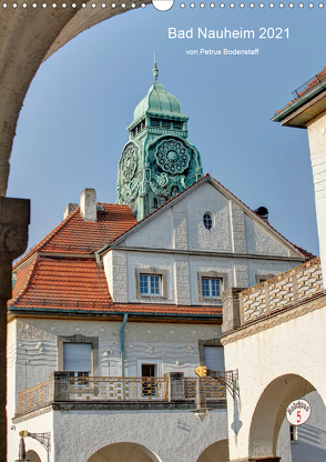 Bad Nauheim 2021 von Petrus Bodenstaff (Wandkalender 2021 DIN A3 hoch) von N.,  N.